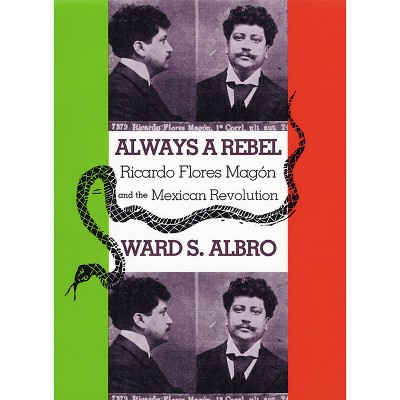 Always a Rebel - by  Ward S Albro (Paperback)