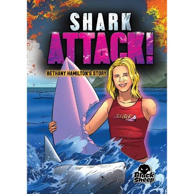 Shark Attack! - (True Survival Stories) by  Blake Hoena (Paperback)