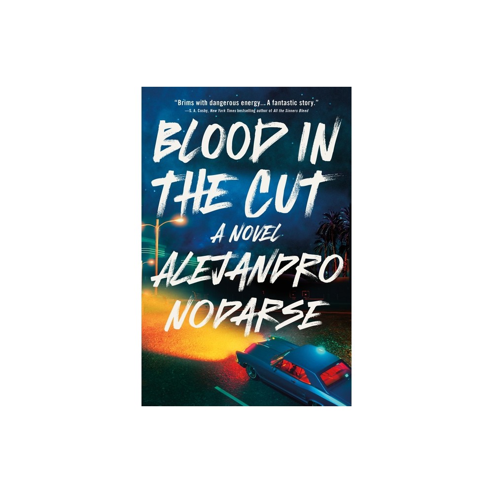 Blood in the Cut - by Alejandro Nodarse (Hardcover)