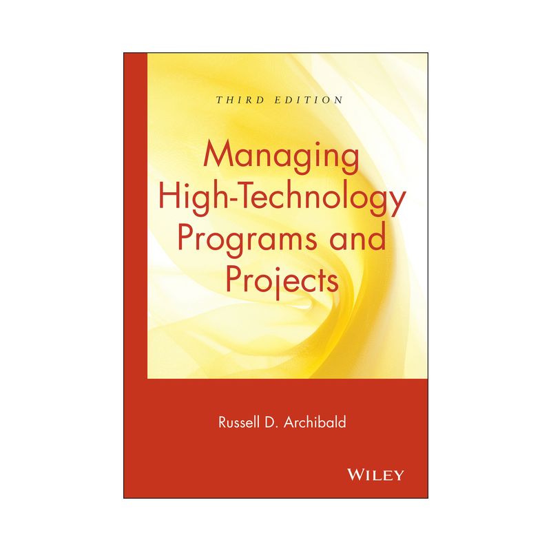 Managing High-Technology Programs and Projects - 3rd Edition by  Russell D Archibald (Hardcover), 1 of 2