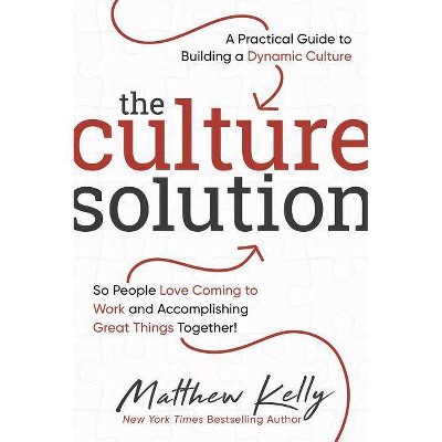 The Culture Solution - by  Matthew Kelly (Hardcover)