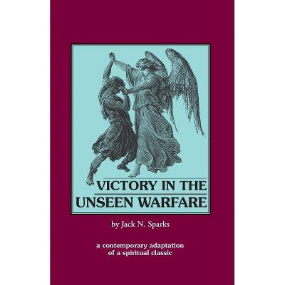 Victory in the Unseen Warfare - by  Lorenzo Scupoli (Paperback)