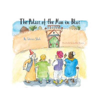 The Palace of the Man in Blue - (Teaching Stories) by  Idries Shah (Paperback)