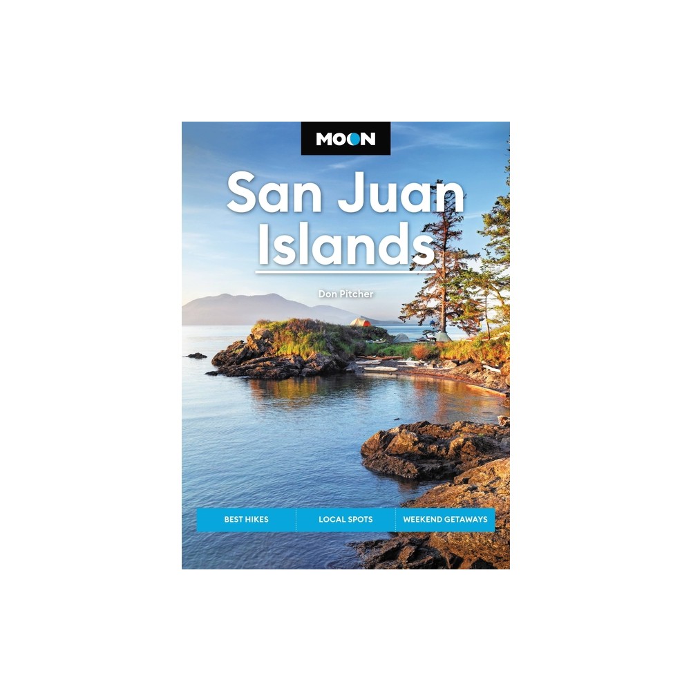 Moon San Juan Islands - (Moon U.S. Travel Guide) 7th Edition by Don Pitcher & Moon Travel Guides (Paperback)