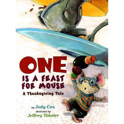 One Is a Feast for Mouse - (Adventures of Mouse) by  Judy Cox (Paperback)