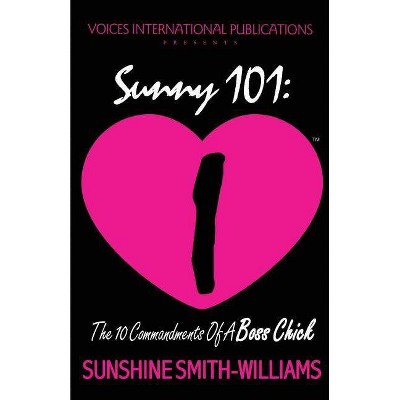 Sunny 101 - by  Sunshine Smith-Williams (Paperback)