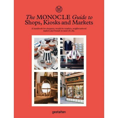 The Monocle Guide to Shops, Kiosks and Markets - (Hardcover)