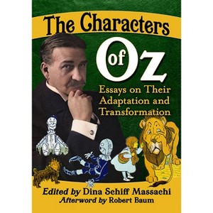 The Characters of Oz - by  Dina Schiff Massachi (Paperback) - 1 of 1
