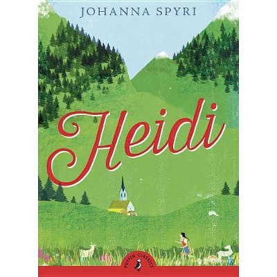 Heidi - (Puffin Classics) by  Johanna Spyri (Paperback)