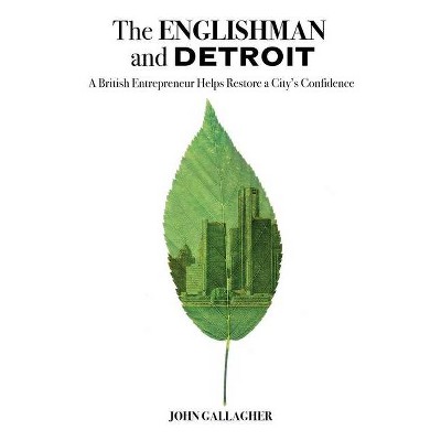 The Englishman and Detroit - by  John Gallagher (Paperback)