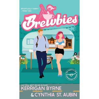 Brewbies - (Townsend Harbor) by  Kerrigan Byrne & Cynthia St Aubin (Hardcover)