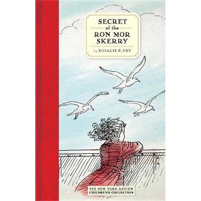 Secret of the Ron Mor Skerry - by  Rosalie K Fry (Hardcover)