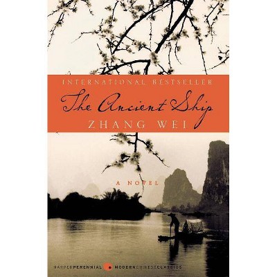 The Ancient Ship - (Harperperennial Modern Chinese Classics) by  Wei Zhang (Paperback)