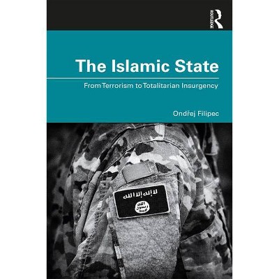 The Islamic State - by  Ond&#345 & ej Filipec (Paperback)