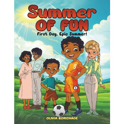 Summer of Fun - by  Olivia Borishade (Paperback)