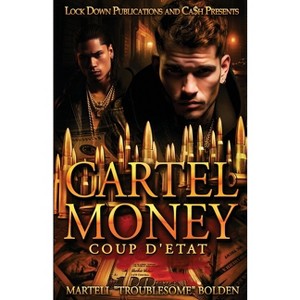 Cartel Money - by  Martell Troublesome Bolden (Paperback) - 1 of 1