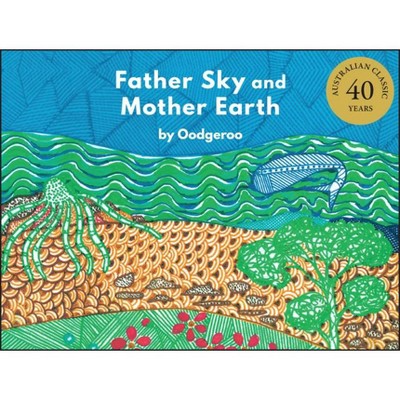 Father Sky and Mother Earth - 4th Edition by  Oodgeroo (Hardcover)