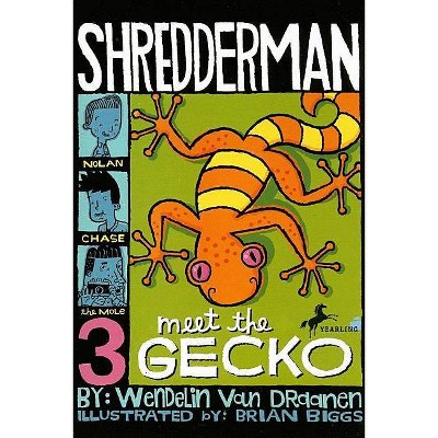 Shredderman: Meet the Gecko - by  Wendelin Van Draanen (Paperback)