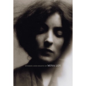 Stories and Essays of Mina Loy - (British Literature) (Paperback) - 1 of 1