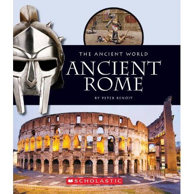 Ancient Rome (the Ancient World) - by  Peter Benoit (Paperback)