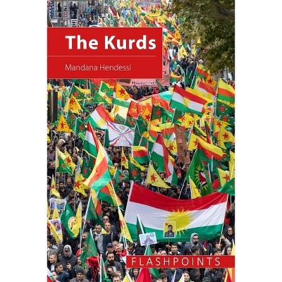 The Kurds - (Flashpoints) by  Mandana Hendessi (Paperback)
