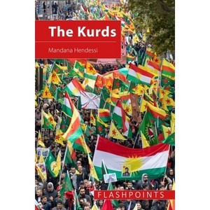 The Kurds - (Flashpoints) by  Mandana Hendessi (Paperback) - 1 of 1