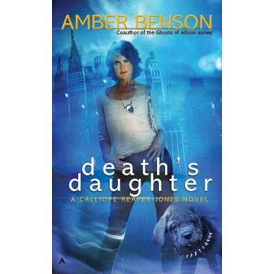  Death's Daughter - (Calliope Reaper-Jones Novel) by  Amber Benson (Paperback) 