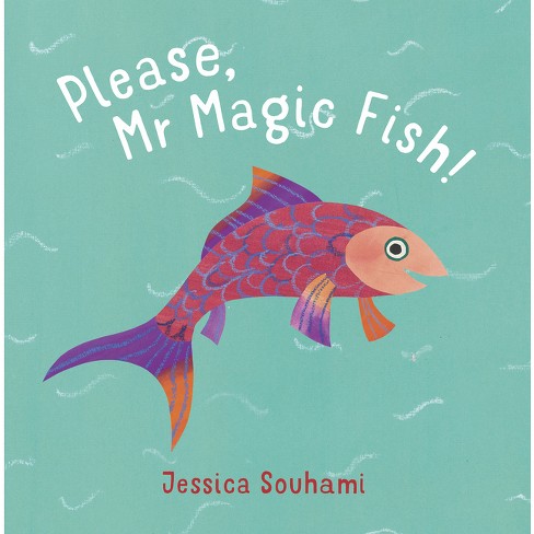 Please, MR Magic Fish! - 2nd Edition by Jessica Souhami (Paperback)