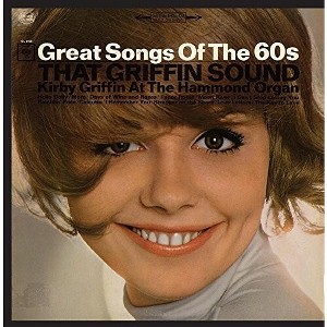 Kirby Griffin - That Griffin Sound: Great Song of the 60's (CD) - 1 of 1