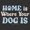 Men's A Dog's Purpose Home Is Where Your Dog Is T-Shirt - 2 of 4