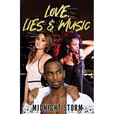 Love, Lies and Music - by  Midnight Storm (Paperback)