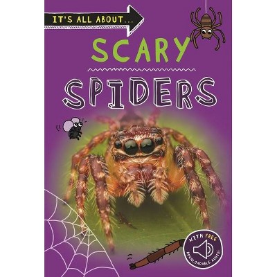 It's All About... Scary Spiders - by  Kingfisher Books (Paperback)