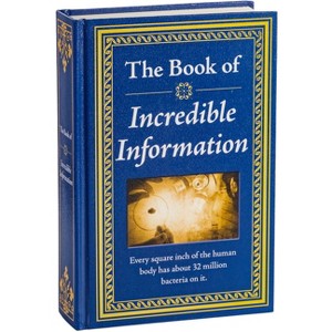 The Book of Incredible Information - by  Publications International Ltd (Hardcover) - 1 of 1