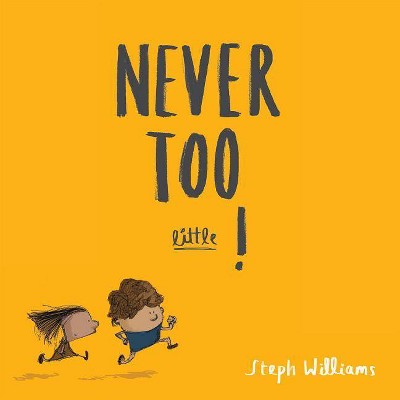 Never Too Little! - (Little Me, Big God) by  Steph Williams (Paperback)