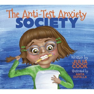 The Anti-Test Anxiety Society - by  Julia Cook (Paperback) - 1 of 1