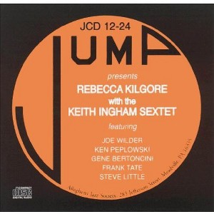 Rebecca Kilgore - Rebecca Kilgore With The Keith Ingham Sextet (CD) - 1 of 1