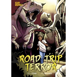 Road Trip Terror - (Scary Graphics) by  Steve Foxe (Hardcover) - 1 of 1