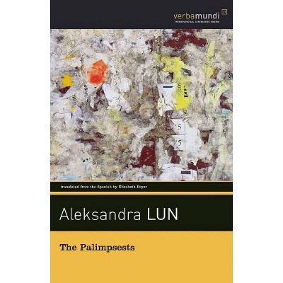 The Palimpsests - by  Aleksandra Lun (Paperback)