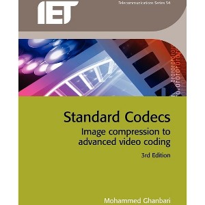 Standard Codecs - (Telecommunications) 3rd Edition by  Mohammed Ghanbari (Hardcover) - 1 of 1