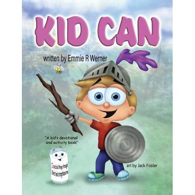 Kid Can - by  Emmie R Werner (Paperback)