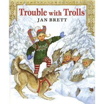 Trouble with Trolls - by  Jan Brett (Hardcover)