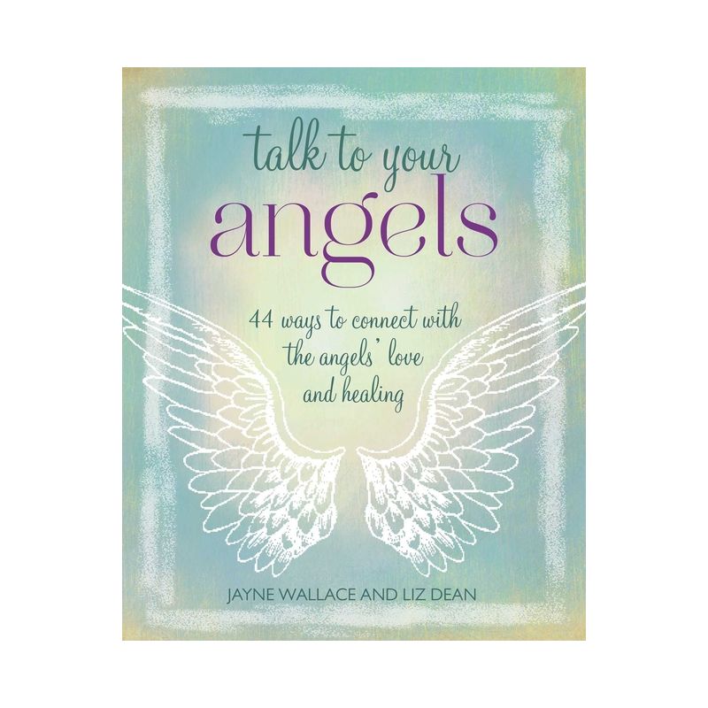 Talk to Your Angels - by  Jayne Wallace & Liz Dean (Paperback), 1 of 2