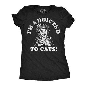Womens Funny T Shirts Im Addicted To Cats Sarcastic Kitten Graphic Novelty Tee For Ladies - Crazy Dog Women's T Shirt - 1 of 4