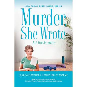 Murder, She Wrote: Fit for Murder - by Jessica Fletcher & Terrie Farley Moran