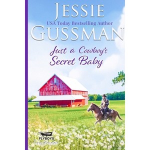 Just a Cowboy's Secret Baby (Sweet Western Christian Romance Book 6) (Flyboys of Sweet Briar Ranch in North Dakota) Large Print Edition - (Paperback) - 1 of 1