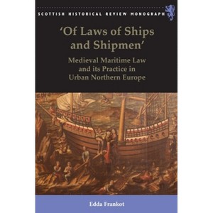 'Of Laws of Ships and Shipmen' - (Scottish Historical Review Monographs) by  Edda Frankot (Paperback) - 1 of 1