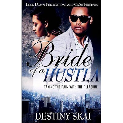 Bride of a Hustla - by  Destiny Skai (Paperback)