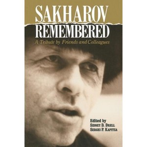 Sakharov Remembered - by  Sidney D Drell & S P Kapitza (Paperback) - 1 of 1