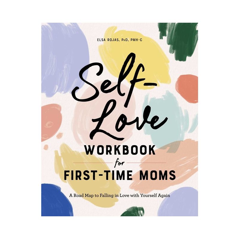 Self-Love Workbook for First-Time Moms - (First Time Moms) by  Elsa Rojas (Paperback), 1 of 2
