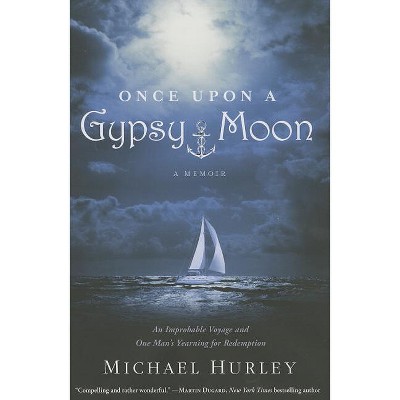 Once Upon a Gypsy Moon - by  Michael Hurley (Hardcover)
